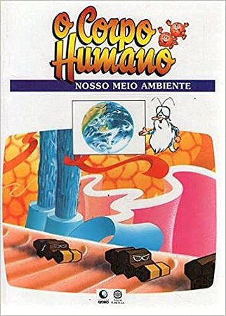 O CORPO HUMANO - NOSSO MEIO AMBIENTE Globo