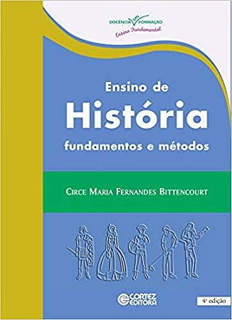 Ensino de História: fundamentos e métodos Bittencourt, Circe Maria Fernandes usado