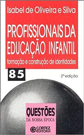 Profissionais Da Educação Infantil Isabel de Oliveira E Silva