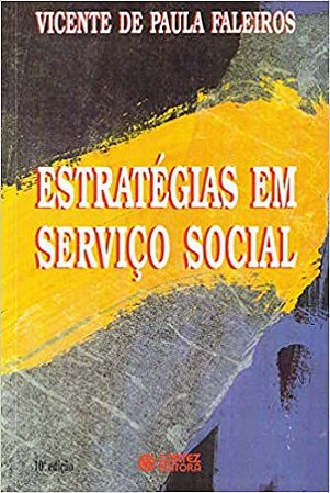 Estratégias em serviço social Faleiros, Vicente de Paula