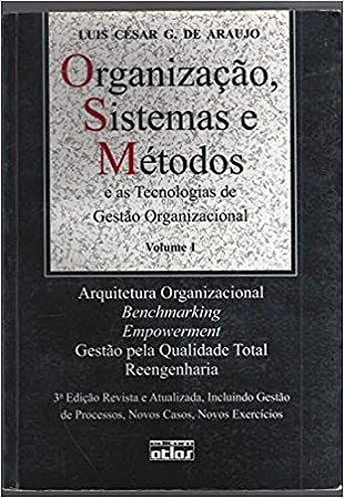 Organizacao, Sistemas E Metodos E As Tecnologias De Gestao Organizacional V. 01
