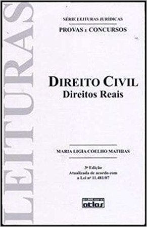 Direito Civil: Direitos Reais Maria Ligia Coelho Mathias
