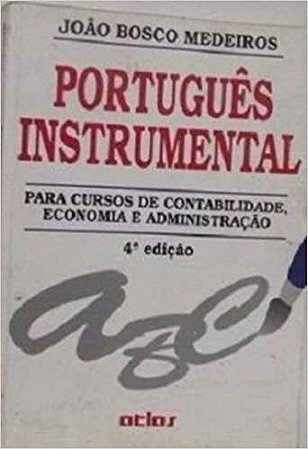 Portugues Instrumental para curso contabilidade, economia MEDEIROS, JOÃO BOSCO