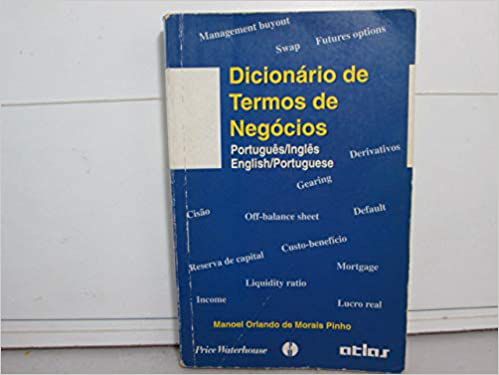 Dicionario De Termos De Negocios, PortuguesIngles Manoel Orlando de Morais Pinho