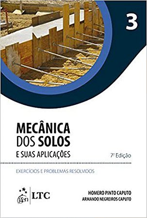 MECANICA DOS SOLOS E SUAS APLICACOES - VOLUME 3 - USADO Caputo, Homero Pinto and Caputo, Armando Negreiros