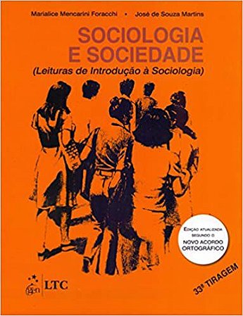 Sociologia e Sociedade - Leituras de Introdução à Sociologia - USADO Foracchi and Martins