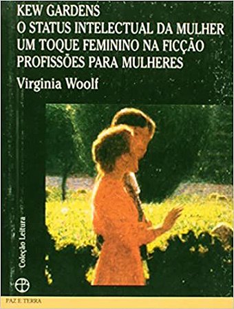 O Kew Gardens. Status Intelectual Da Mulher - USADO Virginia Woolf
