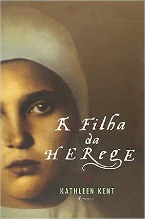 A Filha da Herege Kathleen Kent