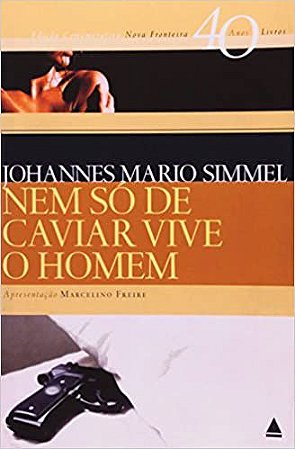 Nem Só De Caviar Vive O Homem - USADO Johannes Mario Simmel