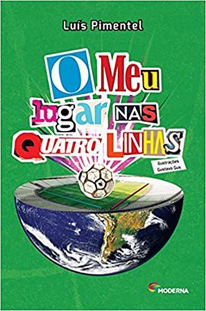 O Meu Lugar nas Quatro Linhas Luís Pimentel