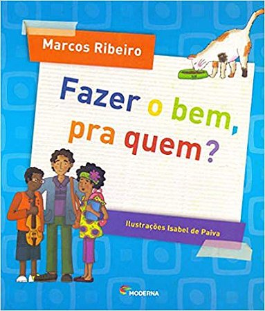 Fazer o Bem, Pra Quem? Marcos Ribeiro