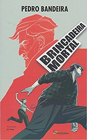 Brincadeira Mortal - Série Mistério, Suspense e Aventura Pedro Bandeira
