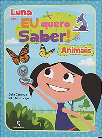 Luna Em... Eu Quero Saber! Animais Celia Catunda