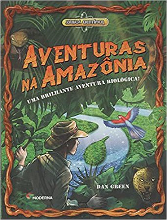 Aventuras na Amazônia. Uma Brilhante Aventura Biológica! - USADO Coleção Jornada Científica Green, Dan