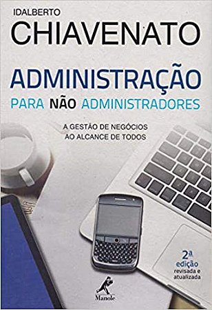 Administração para não administradores: a gestão de negócios ao alcance de todos USADO Chiavenato, Idalberto
