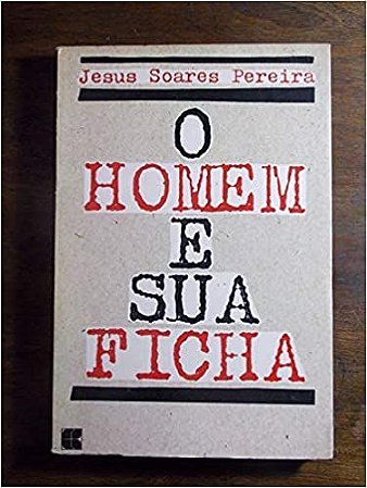 O Homem E Sua Ficha: Depoimento E Reflexoes Acerca De Problemas Brasileiros Atuais USADO  Pereira, Jesus S