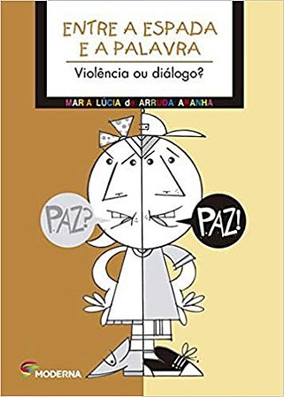 Entre a Espada e a Palavra. Violência ou Diálogo? USADO Aranha, Maria Lucia de Arruda