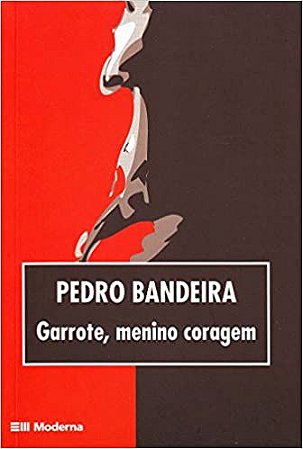 Garrote, Menino Coragem USADO Pedro Bandeira