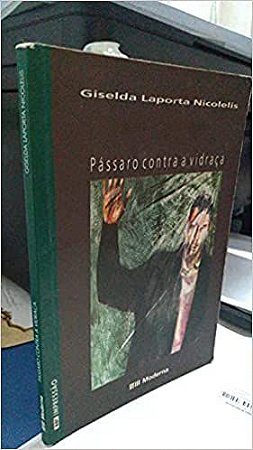 Passaro Contra A Vidraca Giselda Laporta Nicolau