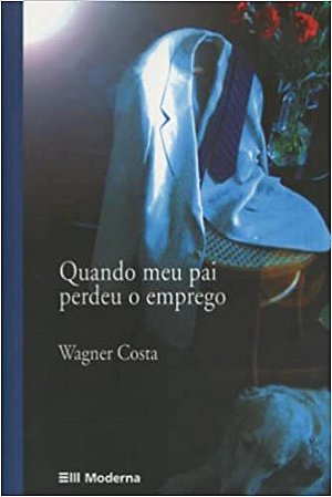 Quando Meu Pai Perdeu O Emprego USADO Costa, Wagner