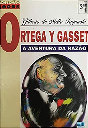 Ortega Y Gasset Aventura Da Razao USADO Gilberto de Mello Kujawski