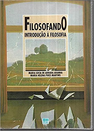 filosofando introdução a filosofia USADO maria lucia de arruda aranha e maria helena pires martins