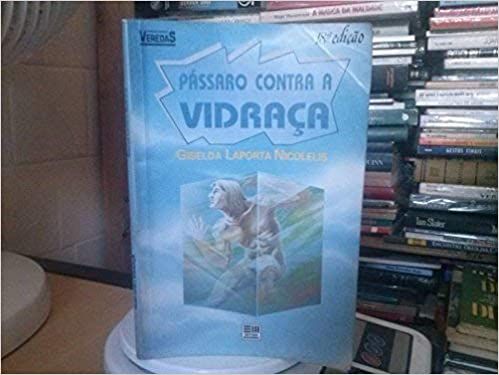 Passaro Contra A Vidraca USADO Giselda Laporta Nicolelis