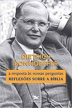 A resposta às nossas perguntas: Reflexões sobre a Bíblia USADO Bonhoeffer, Dietrich