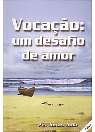Vocação. Um Desafio de Amor USADO Abib, Jonas