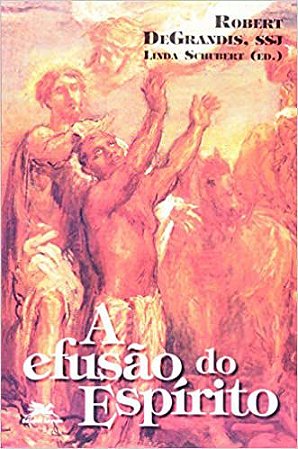 A efusão do Espírito USADO Degrandis, Robert