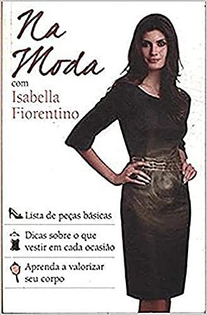 Na Moda Com Isabella Fiorentino USADO isabella fiorentino