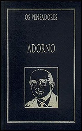 OS PENSADORES ADORNO - TEXTOS ESCOLHIDOS USADO Theodor W. Adorno