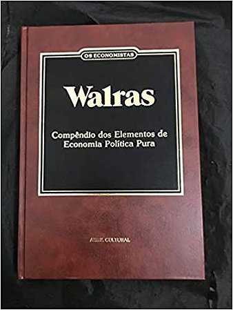 Os Economistas: Walras - Compêndio Dos Elementos De Economia Política Pura USADO LEON WALR