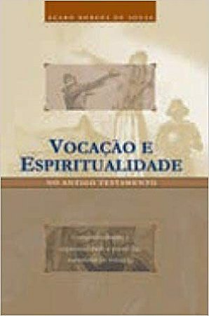 Vocação e Espiritualidade no Antigo Testamento USADO