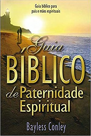 Guia Bíblico De Paternidade Espiritual USADO