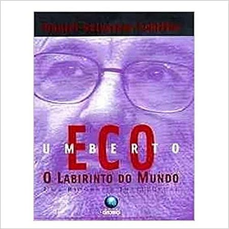 Umberto Eco - O Labirinto Do Mundo