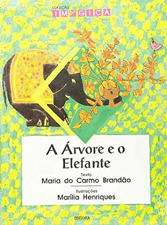 A Arvore E O Elefante. Brandao, Maria do Carmo