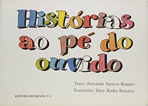 Historias Ao Pe Do Ouvido. Romero, Fernanda Saraiva