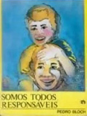 Somos Todos Responsaveis * Bloch, Pedro