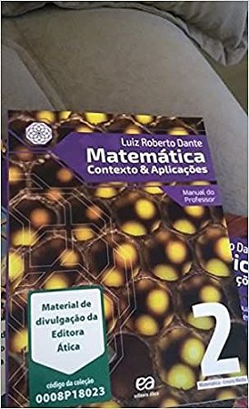 Matemática Contexto & Aplicações 2 - Manual Do Professor * Luiz Roberto Dante