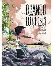 Quando eu cresci * Pierre Paquet e Tony Sandoval