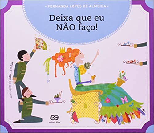 Deixa que eu não faço! Almeida, Fernanda Lopes de and Paiva, Tatiana