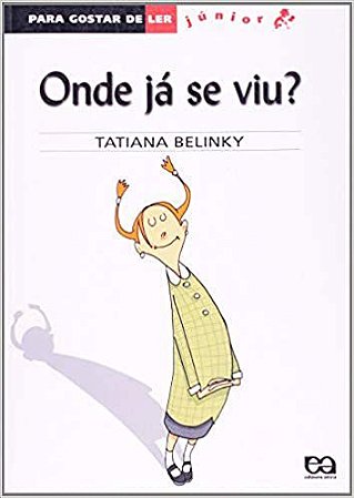 Onde já se viu? * Belinky, Tatiana