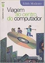 Viagem ao Centro do Computador USADO Edith Modesto