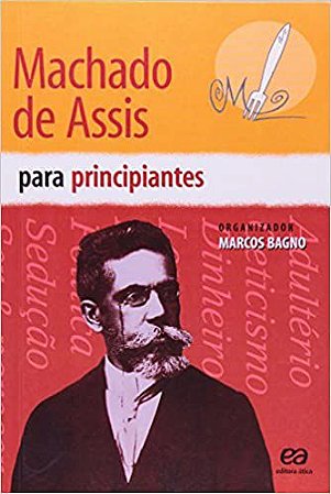 Machado de Assis para principiantes Bagno, Marcos