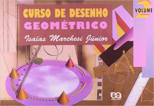 Curso de Desenho Geométrico - Volume 2 USADO Isaías Marchesi Júnior