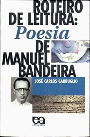 Poesia, de Manuel Bandeira. Roteiro de Leitura USADO Manuel Bandeira