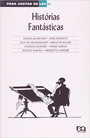 Histórias fantásticas USADO Poe, Edgar Allan; Barreto, Lima; Maupassant, Guy de; Scliar, Moacyr; Dickens, Charles;