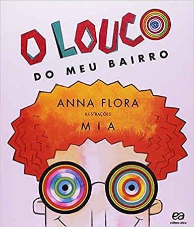 O louco do meu bairro USADO Flora, Anna and Mia