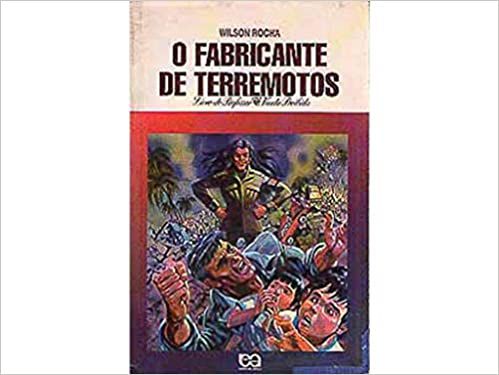 O FABRIICANTE DE TERREMOTOS USADO wilson rocha